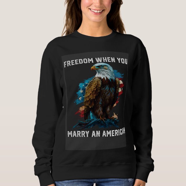 Sweatshirt Freedom When You Marry An American Fourth Of July  (Devant)