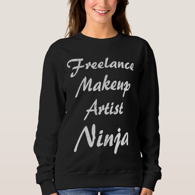 Sweatshirt Freelance Makeup Artist  Occupation Work (Devant)
