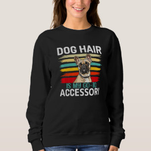 Sweatshirt French Bulldog Chien Cheveux Est Mon Accessoire Ch