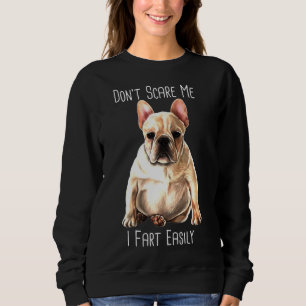Sweatshirt French Bulldog I Fart Facilement Frenchie