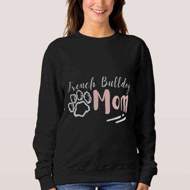 Sweatshirt French Bulldog Mom 109 (Devant)
