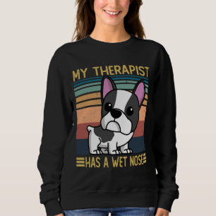 Sweatshirt French Bulldog Mon Thérapeute A Un Nez Humide Fran