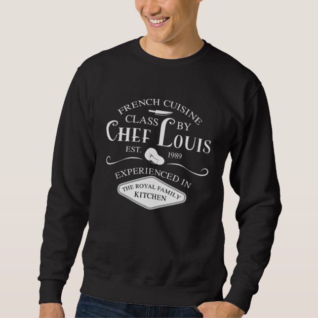 Sweatshirt French Cuisine Class by Chef Louis EST 1989 (Devant)