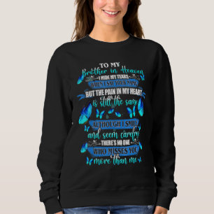 Sweatshirt Frère Au Ciel Je Cachais Mes Larmes Qui Vous Manqu