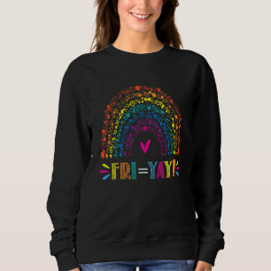 Sweatshirt Fri Yay ! Joyeux Vendredi Professeur Tgif Friyay S