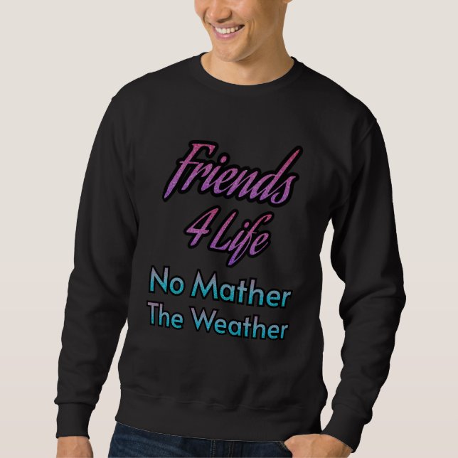 Sweatshirt Friend 4 Life T-Shirt Best Friend Forever Cadeau T (Devant)