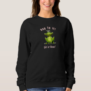 Sweatshirt Frog King Hop To It Git 'er Done