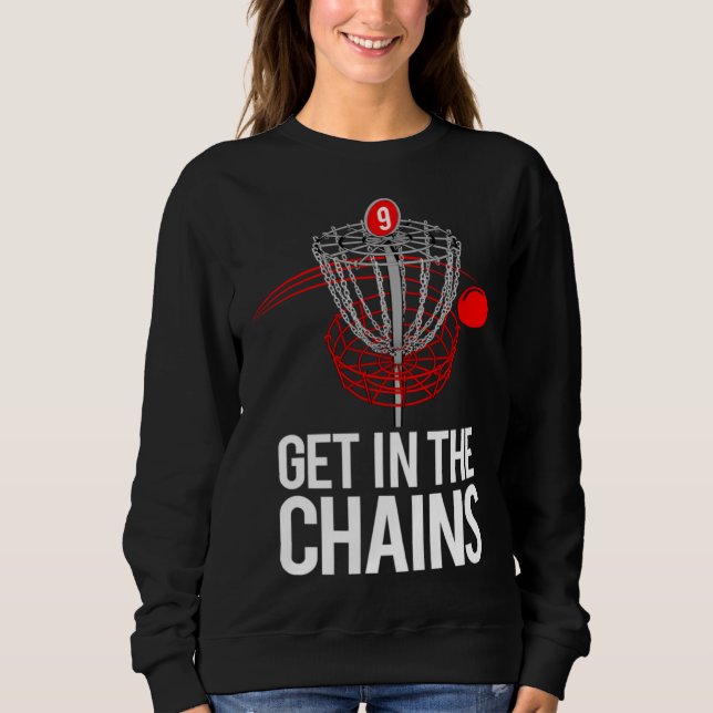 Sweatshirt Frolf   Frisbee Golf   GET IN THE CHAINS (Devant)