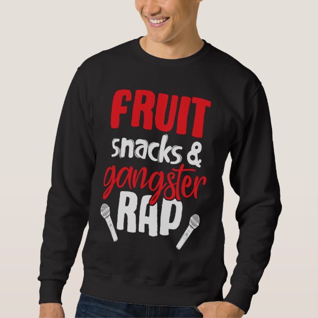 Sweatshirt Fruit Snacks and Gangster Rap  Saying (Devant)