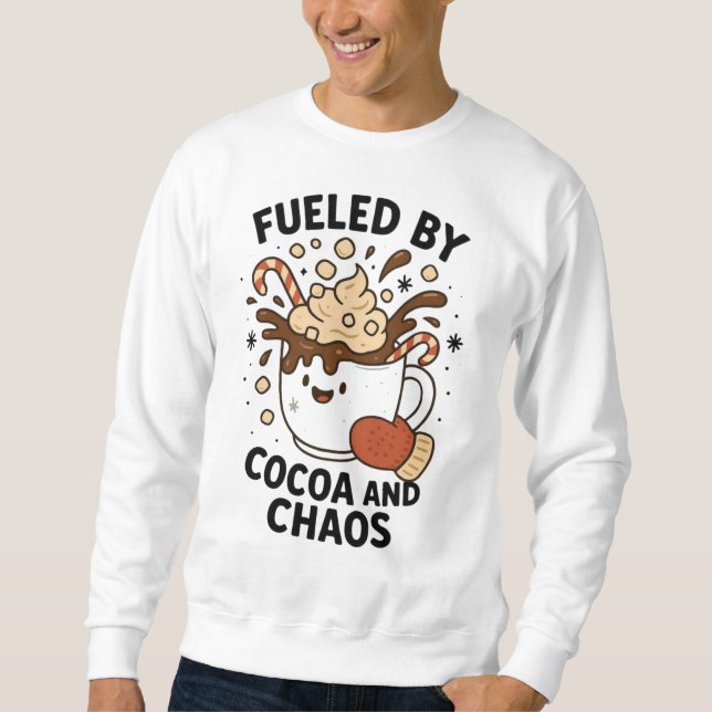 Sweatshirt Fueled by Cocoa and Chaos – Funny Christmas (Devant)