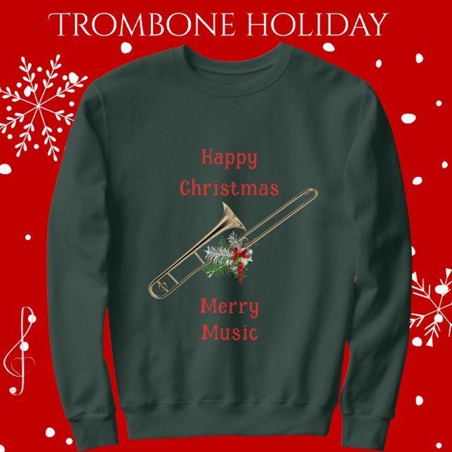 Sweatshirt Fun Festive Trombone Happy Christmas Merry Music (Celebrate the Holidays with Music.)