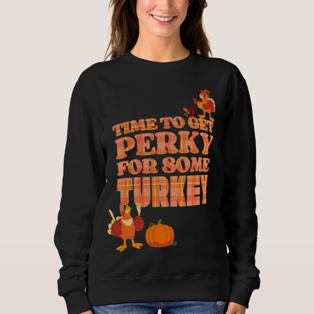 Sweatshirt Fun PERKY POUR TURQUIE Thanksgiving (Devant)
