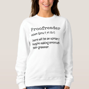 Sweatshirt Fun PROOFREADER Définition Là ils sont leur