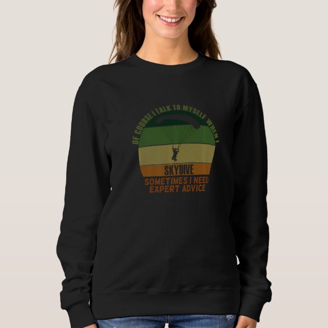 Sweatshirt Funny Affordable Sometimes Need Expert Advice Skyd (Devant)