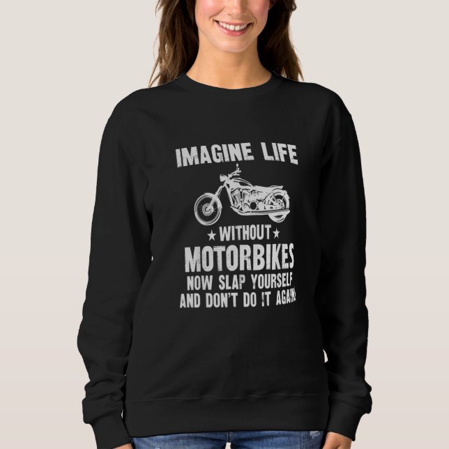 Sweatshirt Funny Biker Citations Sarcastic Motorcycle Rider P (Devant)