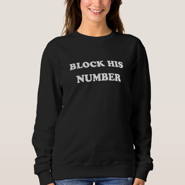 Sweatshirt Funny Block Son numéro Ex Boyfriend Breakup (Devant)