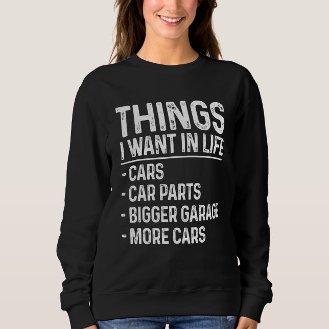 Sweatshirt Funny Car Mechanic Auto Garage Things I Want In Li (Devant)