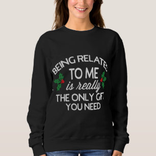Sweatshirt Funny Christmas Être lié à moi Famille Plaisanteri