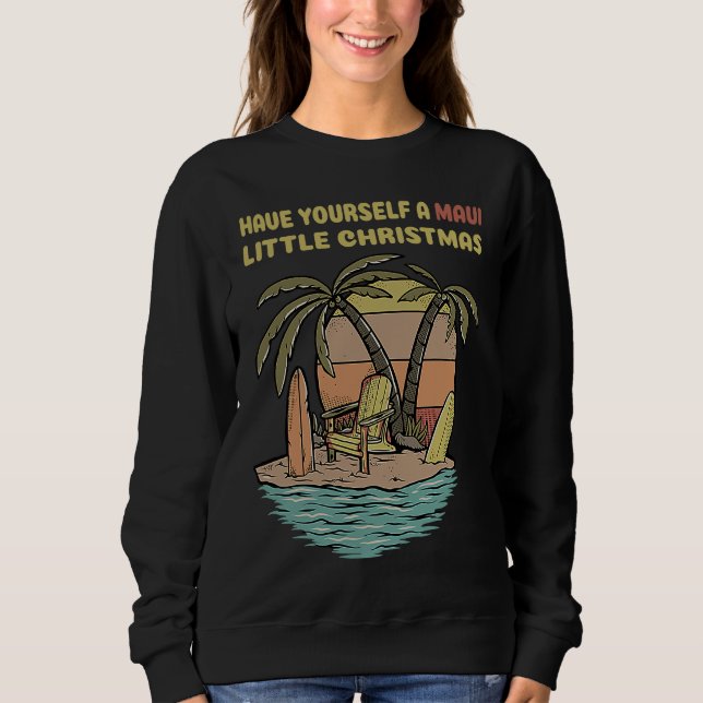 Sweatshirt Funny Christmas Have Yourself A Maui Little Christ (Devant)