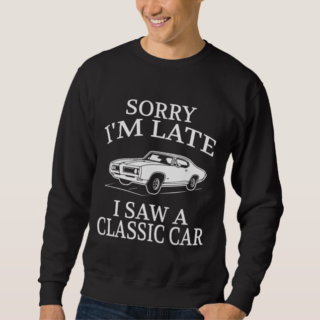 Sweatshirt Funny Classic Car Saying (Devant)