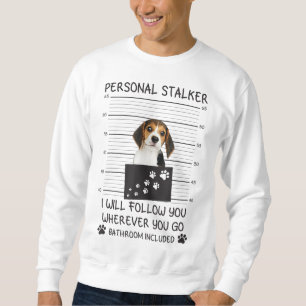 Sweatshirt Funny Dog Lover Personal Stalker Je vous suivrai B