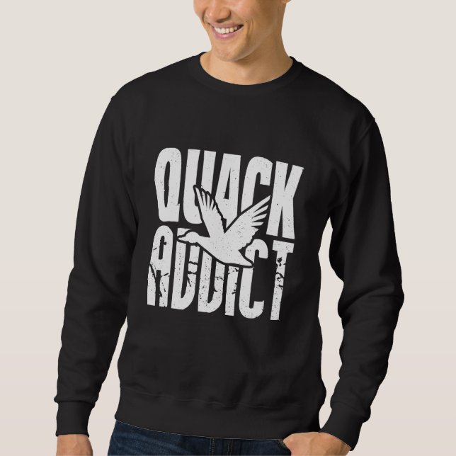 Sweatshirt Funny Duck Hunter Quack Addict Waterfowl Hunting (Devant)