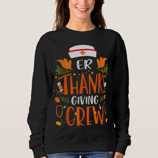 Sweatshirt Funny ER Thanksgiving Nurse Crew Emergency Nurse (Devant)