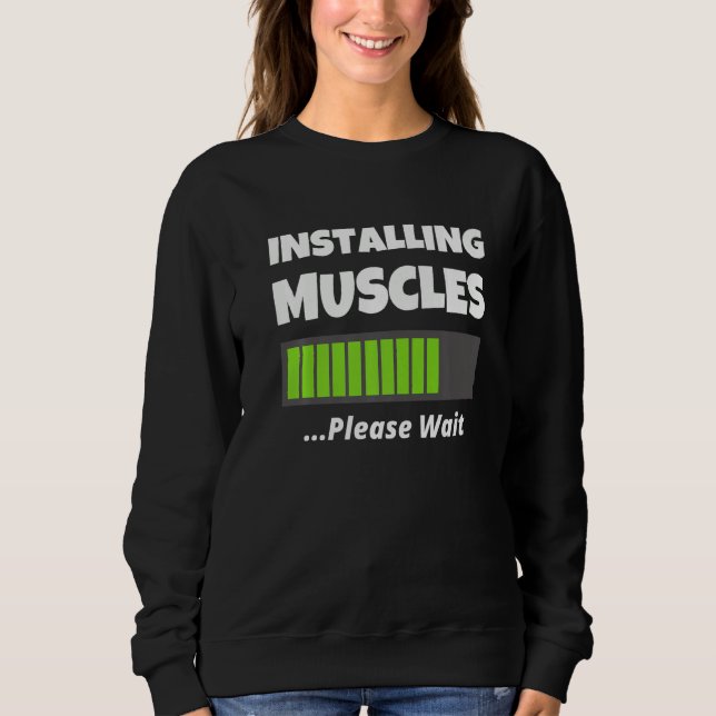 Sweatshirt Funny Gym Workout Apparel - Installing Muscles Ple (Devant)