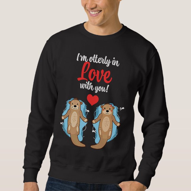 Sweatshirt Funny I Am Otterly In Love With You Cute Couple Co (Devant)