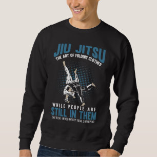 Sweatshirt Funny Jiu Jitsu Combattants BJJ Humour d'entraîne