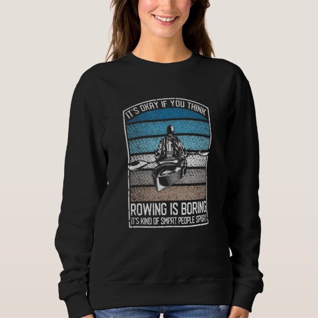 Sweatshirt Funny Kayaking Crew It's Okay If You Think Rowing  (Devant)