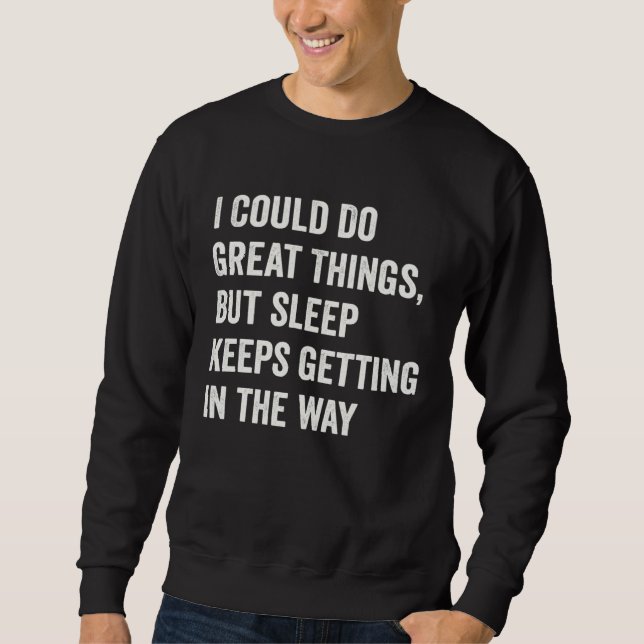 Sweatshirt Funny Lazy Procrastinator Quote (Devant)