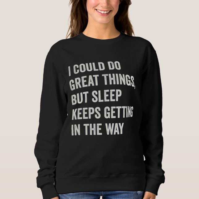 Sweatshirt Funny Lazy Procrastinator Quote (Devant)