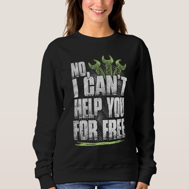 Sweatshirt Funny Mechanical Engineering No I Wont Help You Fo (Devant)