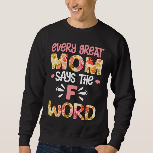 Sweatshirt Funny Mom  Fun Quote Sayings Floral Graphic Plus S (Devant)