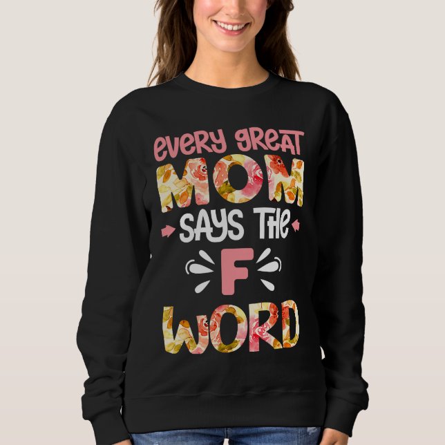 Sweatshirt Funny Mom  Fun Quote Sayings Floral Graphic Plus S (Devant)