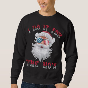 Sweatshirt Funny Père Noël - Je le fais pour les HO