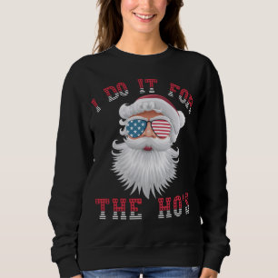 Sweatshirt Funny Père Noël - Je le fais pour les HO