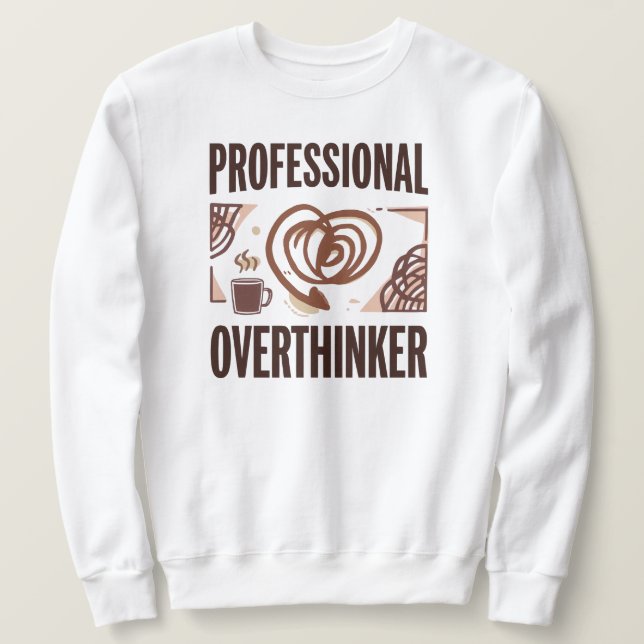 Sweatshirt Funny "Professional Overthinker" Quote (Design devant)