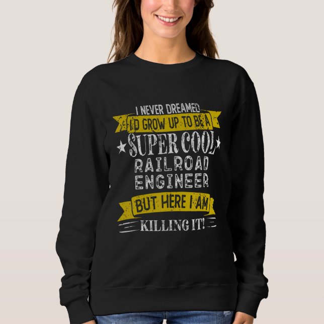 Sweatshirt Funny Railroad Engineer Shirts Job Title Professio (Devant)