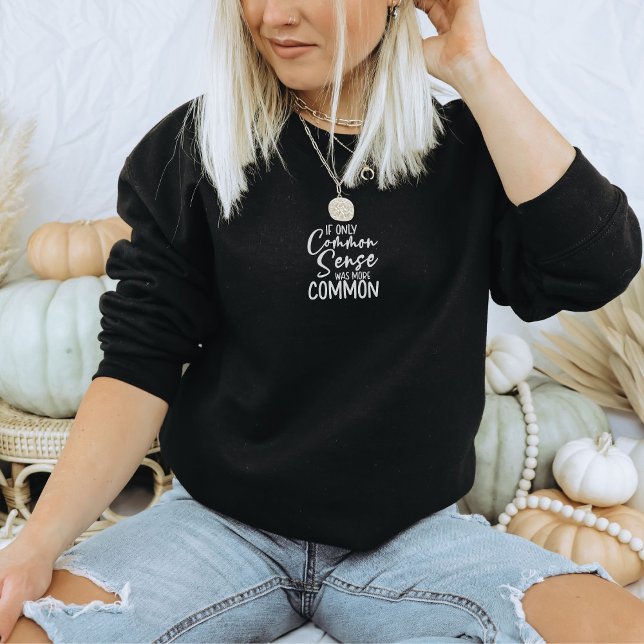Sweatshirt Funny Sarcastic Common Sense Quote Sweater (Créateur téléchargé)