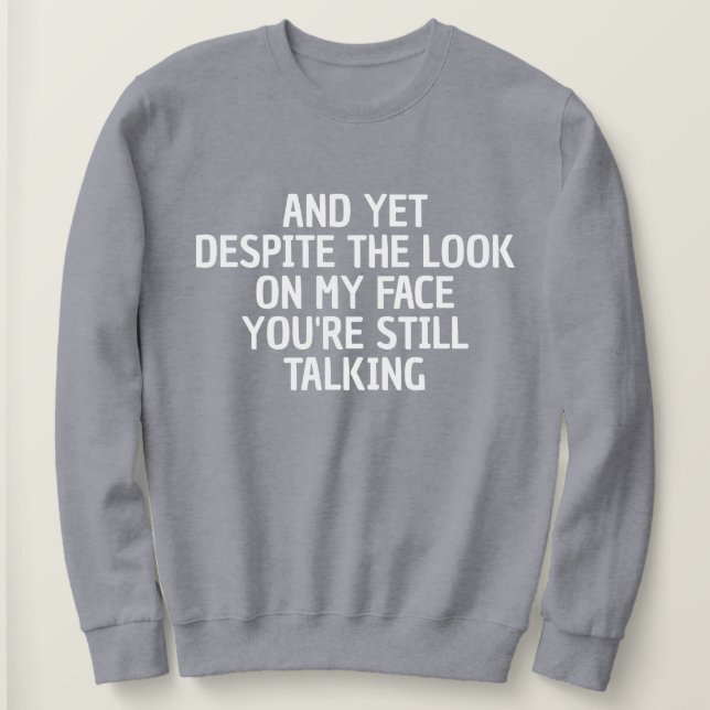 SWEATSHIRT FUNNY SARCASTIC COOL CUSTOMIZED QUOTES WOMEN GIFT (Design devant)