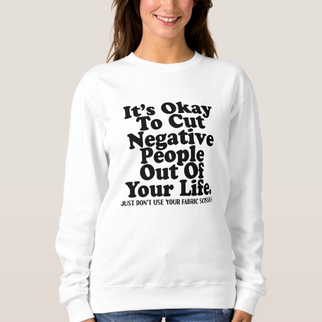 Sweatshirt Funny Sewing Fabric Scissors Quote Quilter Sewist  (Devant)