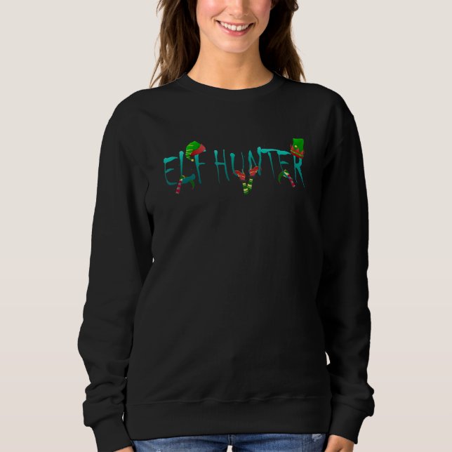 Sweatshirt Funny Slogan Elf Hunter design for Elf Lover and E (Devant)