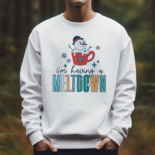 Sweatshirt Funny Snowman J'ai une fonte d'hiver (Créateur téléchargé)