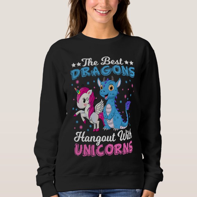 Sweatshirt Funny  The Best Dragons Hangout With Unicorns (Devant)