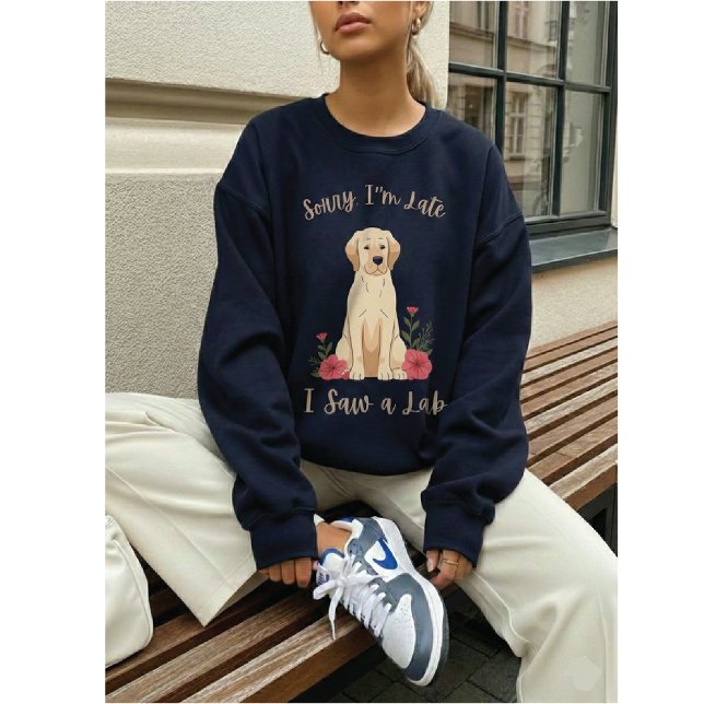 Sweatshirt Funny Yellow Lab Sorry I'm Late I Saw a Lab (Créateur téléchargé)