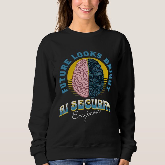 Sweatshirt Future Looks Bright Ai Security Engineer College G (Devant)