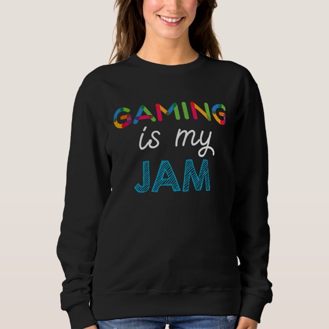 Sweatshirt Gaming is my JAM Gaming (Devant)