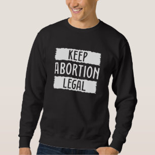 Sweatshirt Garder l'avortement légal